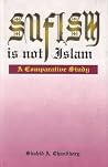 Sufism is not Islam: A comparative study