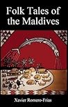 Folk Tales of the Maldives by Xavier Romero-Frias