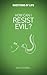 How Can I Resist Evil? (Questions of Life)