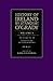 The History of Ireland by Standish O'Grady (v1(ancient and medieval)) (Irish Research Series)