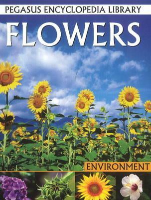 Flowers (Pegasus Encyclopedia Library)