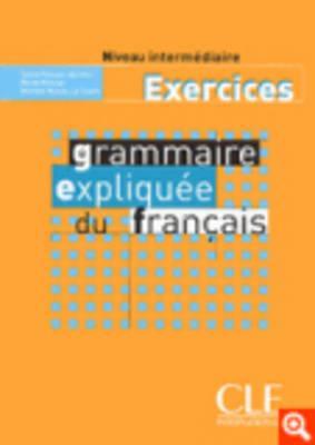 Grammaire expliquée du français, niveau intermédiaire (exercices)