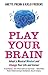 Play Your Brain  by Anette Prehn