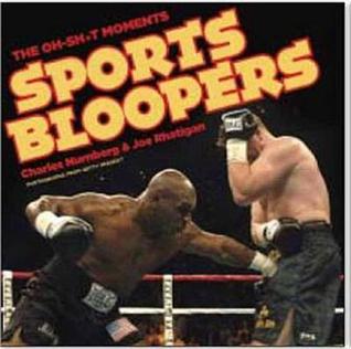 Sports Bloopers: The Oh Sh*t Moments