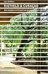 Rietveld & Curacao: A Modern Architect on a Caribbean Island