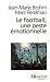 Le Football, Une Peste Émot...