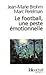 Le Football, Une Peste Émotionnelle by Marc Perelman