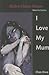 I Love My Mum by Chen Xiwo