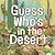 Guess Whos in the Desert
