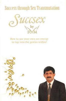 Succsex: Success Through Sex Transmutation