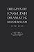 Origins of English Dramatic...