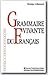 Grammaire Vivante Du Francais (French Edition)