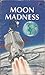 Moon Madness