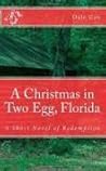 A Christmas in Two Egg, Florida A Christmas in Two Egg, Florida