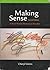 Making Sense: A Real-World Rhetorical Reader, 2nd Edition