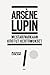 Arsène Lupin - Mestarivarkaan kootut kertomukset