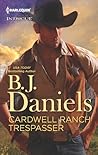 Cardwell Ranch Trespasser by B.J. Daniels Cardwell Ranch Trespasser by B.J. Daniels