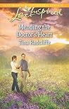 Mending the Doctor's Heart by Tina Radcliffe