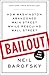 Bailout: How Washington Abandoned Main Street While Rescuing Wall Street