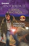 Conceal, Protect by Carol Ericson Conceal, Protect by Carol Ericson