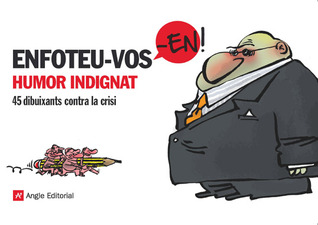 Enfoteu-vos-en! 45 dibuixants contra la crisi