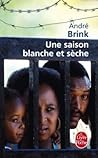 Une saison blanche et sèche by André Brink