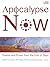 Apocalypse Now: Poems and P...