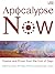 Apocalypse Now: Poems and Prose from the End of Days