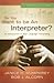 So You Want to Be an Interpreter? An Introduction to Sign Lan... by Janice H. Humphrey