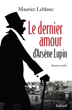 Le Dernier Amour d'Arsène Lupin (Arsène Lupin, #21)