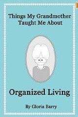 Things My Grandmother Taught Me About Organized Living