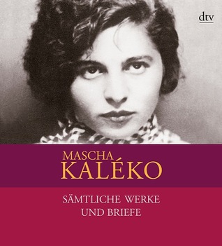 Mascha Kaléko: Sämtliche Werke und Briefe in vier Bänden (Paperback)