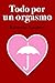 Todo por un orgasmo by Rómulo Aponte