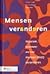 Mensen veranderen: waarom, ...