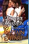 Captain of My Heart by Danelle Harmon Captain of My Heart by Danelle Harmon