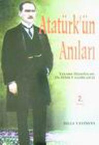 Atatürk'ün Anıları : Büyük Gazimizin Büyük Hayatından Hatıralar