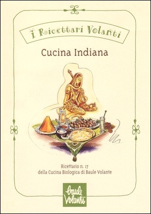 Cucina indiana. Ricettario n.17 della Cucina Biologica di Baule Volante