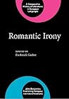Romantic Irony (Comparative History of Literatures in European Languages)