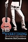 Yes to Everything by Shayne McClendon