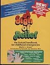 A Sigh of Relief: The First-Aid Handbook for Childhood Emergencies A Sigh of Relief: The First-Aid Handbook for Childhood Emergencies