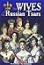 The Wives of Russian Tsars