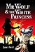 Mr Wolf and the White Princess by James  Steel