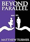 Beyond Parallel