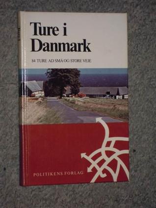 Ture i Danmark - 84 ture ad små og store veje