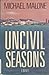 Uncivil Seasons by Michael Malone