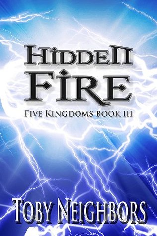 Hidden Fire (The Five Kingdoms, #3)