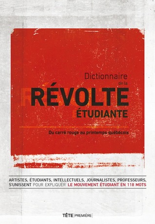Dictionnaire de la révolte étudiante : du carré rouge au printemps érable (Paperback)