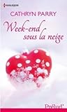 Week-end sous la neige by Cathryn Parry