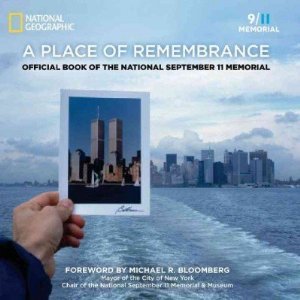 A Place of Remembrance: Official Book of the National September 11 Memorial (Paperback)