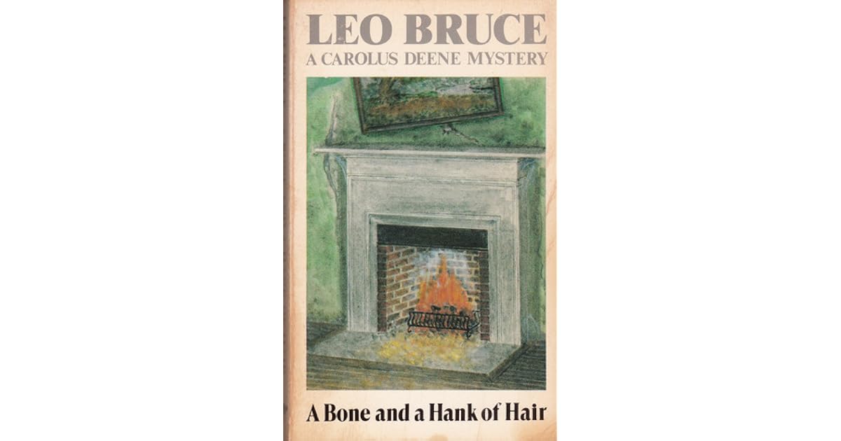 A Bone and a Hank of Hair (Carolus Deene, #10) by Leo Bruce